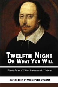 Twelfth Night or What You Will