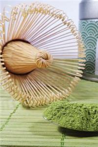 Matcha Powder and a Whisk Japanese Green Tea Journal