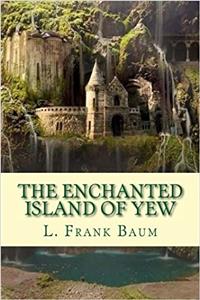 The Enchanted Island of Yew