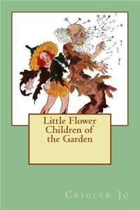 Little Flower Children of the Garden