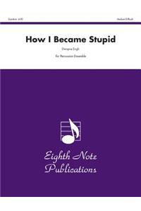 How I Became Stupid: For 3 Players, Score & Parts