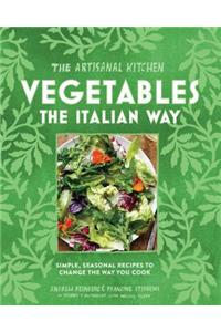 The Artisanal Kitchen: Vegetables the Italian Way