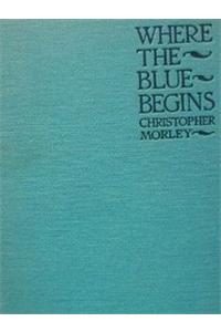 Where the Blue Begins