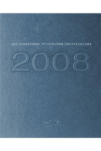 2008 International Petroleum Encyclopedia