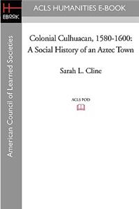 Colonial Culhuacan, 1580-1600