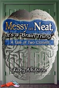 Messy or Neat, It's a Brain Thing