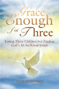 Grace Enough For Three