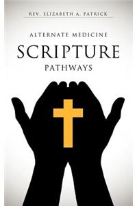 Alternate Medicine Scripture Pathways
