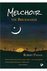 Melchoir the Brick Maker: Second Edition