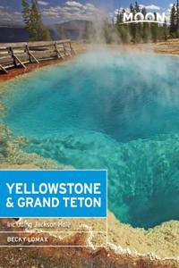 Moon Yellowstone & Grand Teton (Seventh Edition)