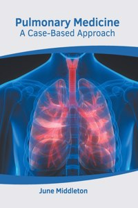 Pulmonary Medicine: A Case-Based Approach