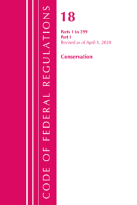 Code of Federal Regulations, Title 18 Conservation of Power and Water Resources 1-399, Revised as of April 1, 2020: Part 1