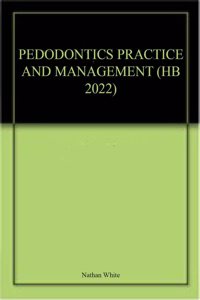 PEDODONTICS PRACTICE AND MANAGEMENT (HB 2022)