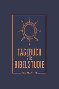 Tagebuch Zur Bibelstudie Für Männer: Ein Notizbuch Zum Niederschreiben Deiner Bibelstudienvermerke Und Bibelverse