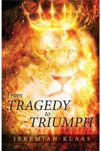 From Tragedy to Triumph