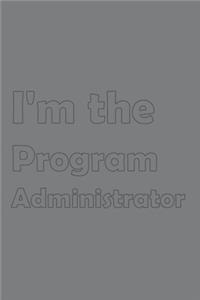 I'm the Program Administrator