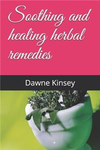 Soothing and healing herbal remedies