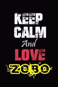 Keep Calm And Love Zobo