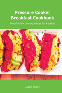 Pressure Cooker Breakfast Cookbook