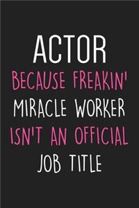 Actor Miracle Worker Journal