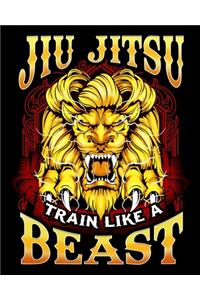 Jiu Jitsu Train Like a Beast