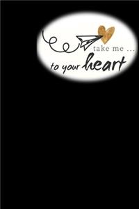 Take me to your heart