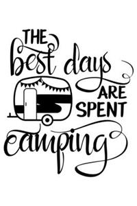 The Best Days Are Spent Camping