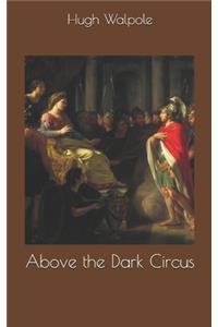 Above the Dark Circus