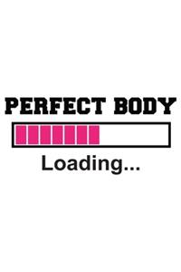 Perfect Body Loading