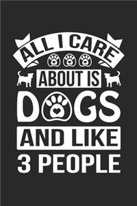 All I Care About Is Dogs And like 3 People
