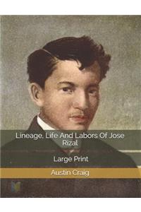 Lineage, Life And Labors Of Jose Rizal