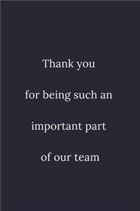 Thank you for being such an important part of our team: / School Composition Writing Book / 6" x 9" / 120 pgs. / College Ruled / Paperback Lined ... / Memo Note Taking / Paperback -