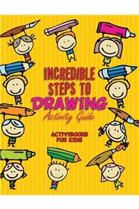 Incredible Steps to Drawing Activity Guide