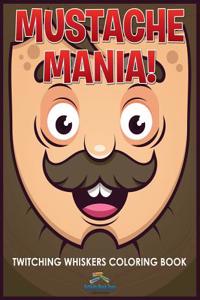 Mustache Mania! Twitching Whiskers Coloring Book