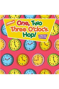 One, Two, Three O'clock Hop! A Telling Time Book for Kids