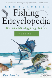 Ken Schultz's Fishing Encyclopedia Volume 1