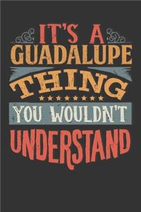 Its A Guadalupe Thing You Wouldnt Understand