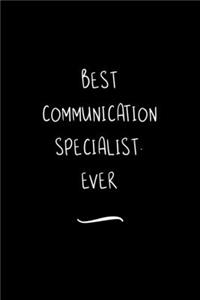 Best Communication Specialist. Ever