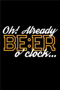 Oh! Already Beer o'clock