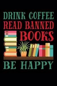Drink Coffee Read Banned Books Be Happy