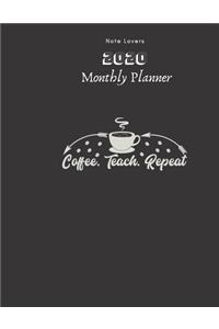 Coffee. Teach. Repeat - 2020 Monthly Planner