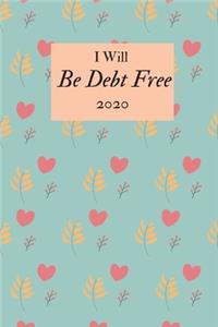 I Will Be Debt Free 2020