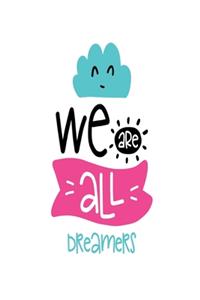 We Are All Dreamers