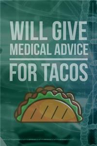 Will Give Medical Advice For Tacos