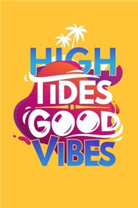 High Tides Good Vibes