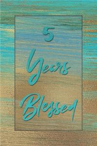 5 Years Blessed: Lined Journal / Notebook - 5th Birthday Gift for Her - Fun And Practical Alternative to a Card - 5 yr Old Gifts for Women - Stylish Blue and Gold Co