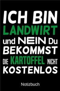 Ich bin Landwirt und nein du bekommst die Kartoffel nicht kostenlos