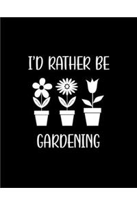 I'd Rather Be Gardening