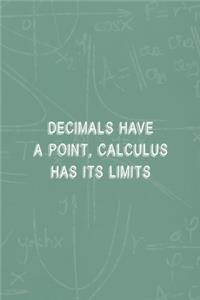 Decimals Have A Point, Calculus Has Its Limits