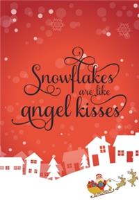 Christmas Notebook Snowflakes Are Like Angel Kisses